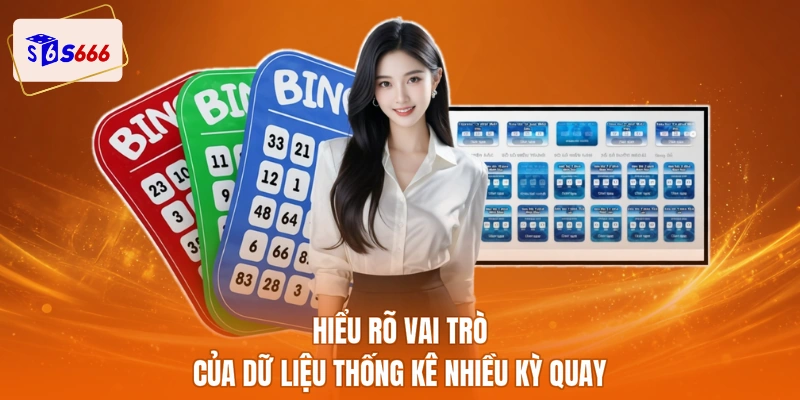 Hiểu rõ vai trò của dữ liệu thống kê nhiều kỳ quay